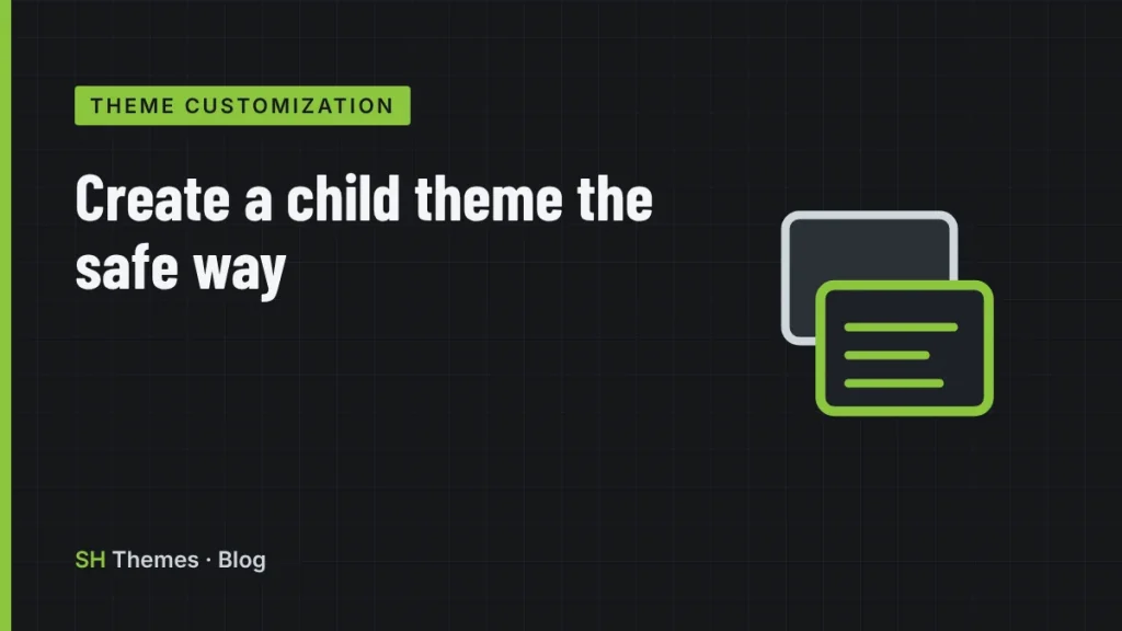 How to Create a WordPress Child Theme (and When You Don’t Need One)