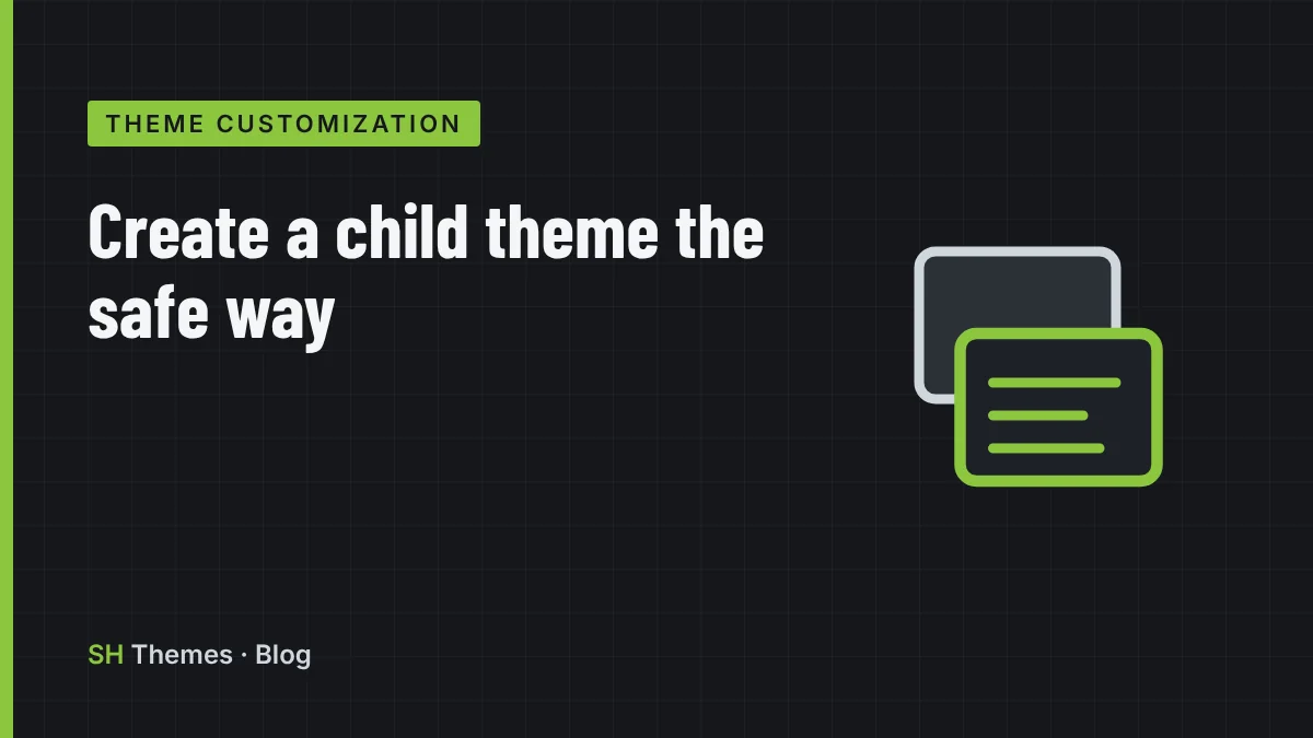 How to Create a WordPress Child Theme (and When You Don’t Need One)