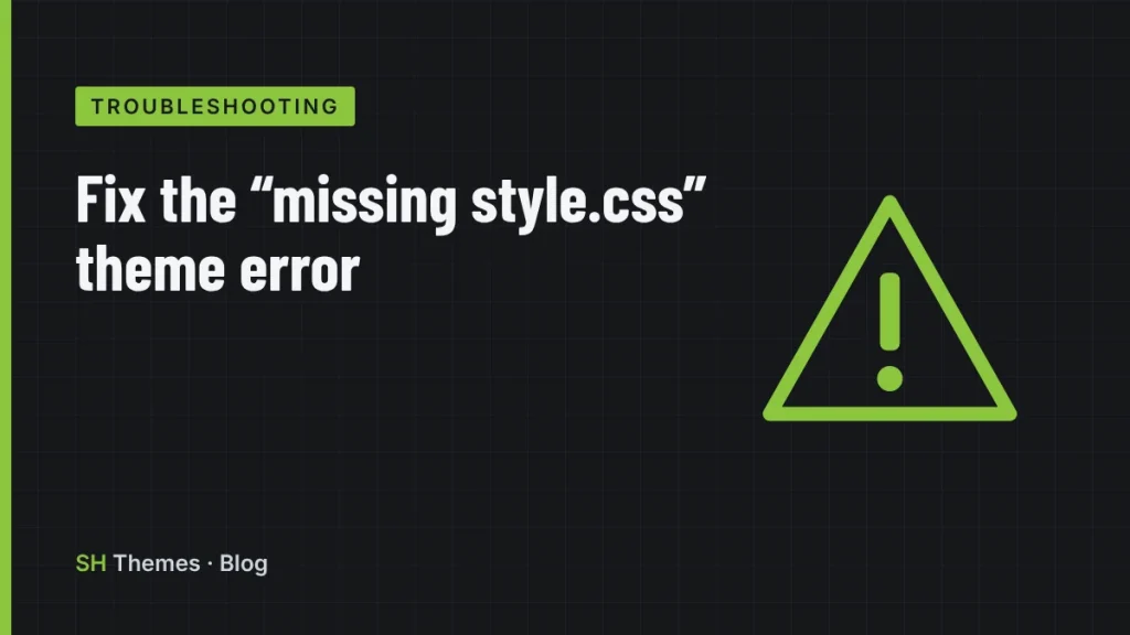 How to Fix “The Theme Is Missing the style.css Stylesheet” Error in WordPress