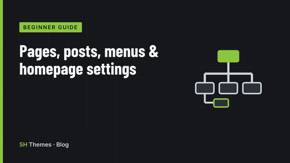 WordPress Pages, Posts, Menus and Homepage Settings: Set Up Your Site Structure First